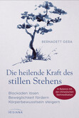Die heilende Kraft des stillen Stehens Die heilende Kraft des stillen Stehens
