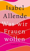 Was wir Frauen wollen Was wir Frauen wollen