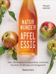 Naturwunder Apfelessig: Über 200 Rezepte für Gesundheit, Schönheit, Haushalt, Ernährung und Idealgewicht. Naturwunder Apfelessig: Über 200 Rezepte für Gesundheit, Schönheit, Haushalt, Ernährung und Idealgewicht.