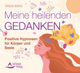 Meine heilenden Gedanken, Audio-CD Meine heilenden Gedanken, Audio-CD