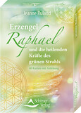 Erzengel Raphael und die heilenden Kräfte des grünen Strahls Erzengel Raphael und die heilenden Kräfte des grünen Strahls
