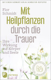 Mit Heilpflanzen durch die Trauer