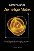 Die heilige Matrix Die heilige Matrix