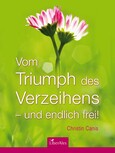 Vom Triumph des Verzeihens Vom Triumph des Verzeihens