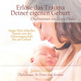 Erlöse das Trauma Deiner eigenen Geburt - Meditations-CD Erlöse das Trauma Deiner eigenen Geburt - Meditations-CD