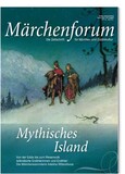 Märchenforum Nr. 104: Mythisches Island Märchenforum Nr. 104: Mythisches Island
