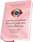 Gott-Vater, Gott-Mutter – Worte der Quelle selbst zu deiner Befreiung