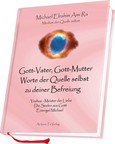 Gott-Vater, Gott-Mutter – Worte der Quelle selbst zu deiner Befreiung Gott-Vater, Gott-Mutter – Worte der Quelle selbst zu deiner Befreiung