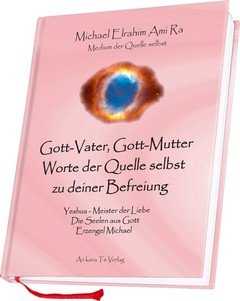 Gott-Vater, Gott-Mutter – Worte der Quelle selbst zu deiner Befreiung