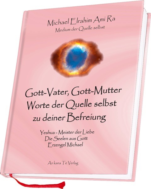 Gott-Vater, Gott-Mutter – Worte der Quelle selbst zu deiner Befreiung